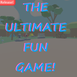 The Ultimate Fun Game!