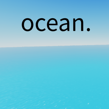 just a normal ocean.