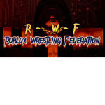 R-W-F {Roblox Wrestling Federation}