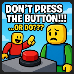 **UPDATE** 🔴DON’T Press The Button! (or… DO?)🔴