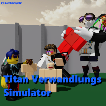 🧍Titan Verwandlungs Simulator🧍‍♂️