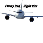 p̶r̶e̶t̶t̶y̶ ̶b̶a̶d̶ Roblox Flight Simulator