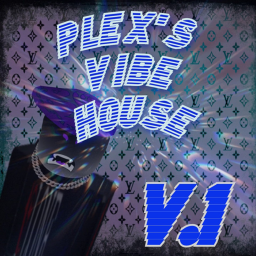 Plex's Vibe House [Not finished]