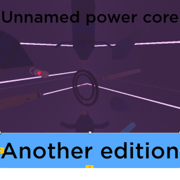 Unnamed power core annother edition