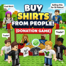 BUY SHIRTS FROM PEOPLE!!! (DONATION GAME) 🔥🤯