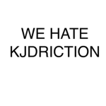KJDriction Haters Club