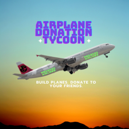 Airplane Donation Tycoon[BETA]