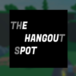 The Hangout Spot. (DONATION BOARD)