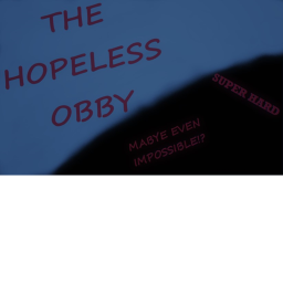 THE HOPELESS OBBY