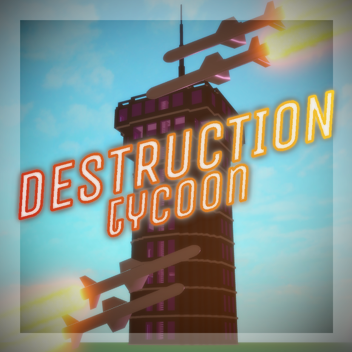 MOVED: 💥DESTRUCTION Tycoon!💥