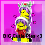 BIG Cutie Pies <3