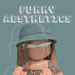 * Funky Aesthetics *