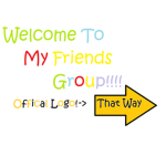 Welcome To My Friends Group