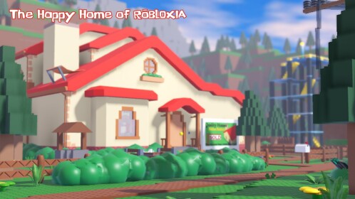 The Happy Home of Robloxia