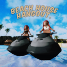 Beach House Hangout