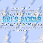 bri’s world <3