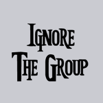 Ignore The Group