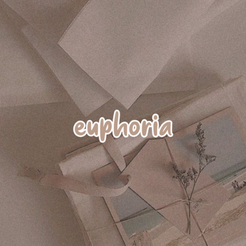 euphoria ♡