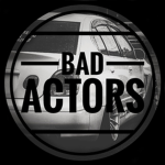 Bad Actors™