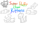 Super Fluffy Chaos Kittens