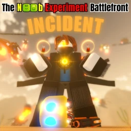 [🥓INCIDENT] The Noob Experiment Battlefront