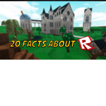 20 FACT'S ABOUT ROBLOX