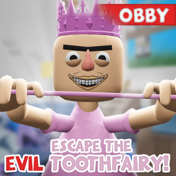 Escape The Evil Toothfairy Obby!