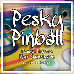 Pesky Pinball || 'Tower Heroes' Map Submission icon