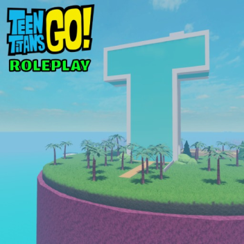 Teen Titans GO! Roleplay