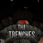 #Tha Trenches