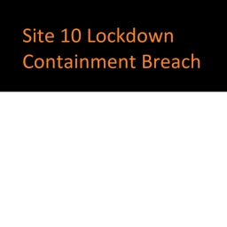 Site 10 Lockdown Containment Breach (Not Done) icon
