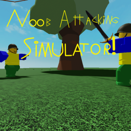 Noob attacking Simulator!