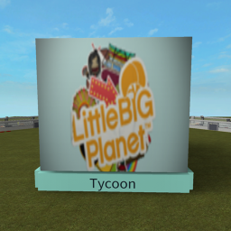 LittleBigPlanet Tycoon (Beta Still because imlazy