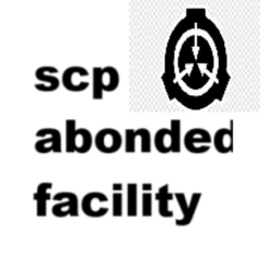 Scp Abonded Facility [CHAPTER 1]