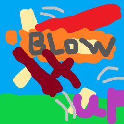 Blow It Up!
