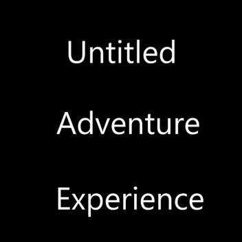 Untitled Adventure Experience