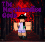 The Merchandise Gods