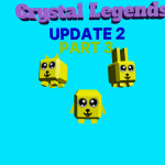 [UPDATE 2 PART 3!] Crystal Legends