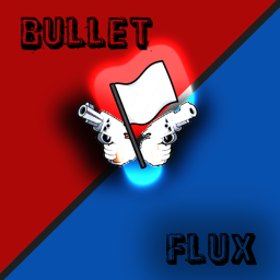 Bullet Flux [BUG FIXES]🪰