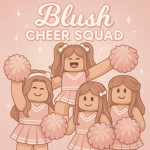 ~Blush Cheer squad!~