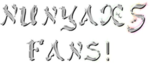 NunyaXS Fans!