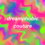 dreamphobic couture