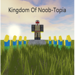Kingdom Of Noob-Topia