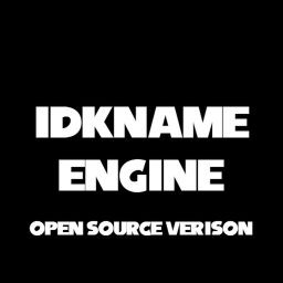 IdkName Engine [OPEN-SOURCE-VERISON]