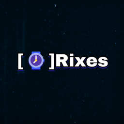 [ ⌚ ]Rixes