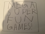 MEGA SUPER FUN GAMES!
