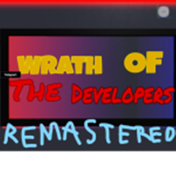 Wrath Of The Developers Remastered