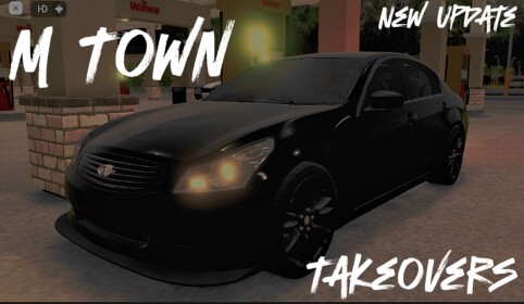 M Town Takerovers (New Car Update)