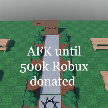 AFK until 500k donated