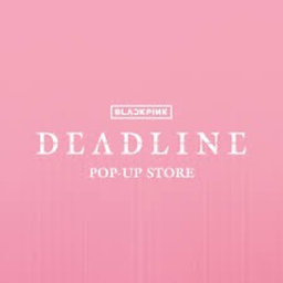 BLACKPINK <DEADLINE>  POP-UP STORE